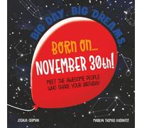 Born on... November 30th!: Meet The Awesome People Who Share Your Birthday (Big Day. Big Dreams. (November))