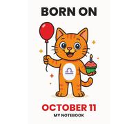 BORN ON OCTOBER 11 - MY NOTEBOOK - KITTY EDITION: The Perfect Birthday Gift Notebook for Memorable Moments and Daily Inspiration