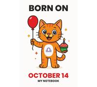 BORN ON OCTOBER 14 - MY NOTEBOOK - KITTY EDITION: The Perfect Birthday Gift Notebook for Memorable Moments and Daily Inspiration