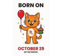 BORN ON OCTOBER 29 - MY NOTEBOOK - KITTY EDITION: The Perfect Birthday Gift Notebook for Memorable Moments and Daily Inspiration