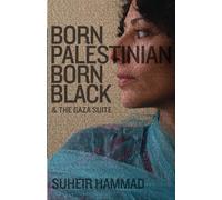 Born Palestinian, Born Black: & The Gaza Suite