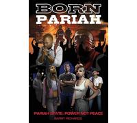 Born Pariah Pariah State: Power Not Peace