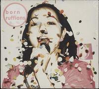 Born Ruffians - This Sentence Will Ruin/Save..