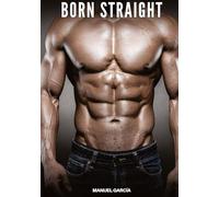 Born Straight: Explicit Gay Erotic Stories for Adult Men: 128