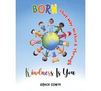 Born That Way, Within & Through Kindness Is You
