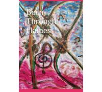 Born Through Flames;: Sacred Poetry Through Rhythms of Queen