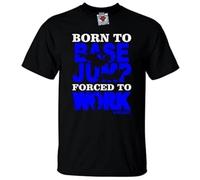Born to Base Jump Forced to Work Men's T-Shirt Extreme Sports Jumping Wingsuit Black M