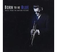 Born to Be Blue (Original Soundtrack)