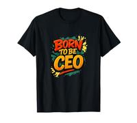 Born To Be CEO Empresario Jefe Diseño Hustle Camiseta