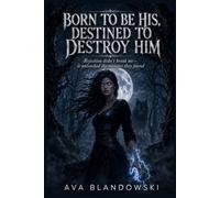 BORN TO BE HIS, DESTINED TO DESTROY HIM: Rejection didn't break me :it unleashed the monster they feared