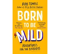 Born to be Mild: Adventures for the Anxious