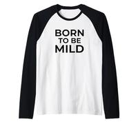 Born To Be Mild Funny Introvertido Cita Humor Camiseta Manga Raglan