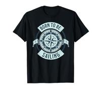 Born To Be Sailing - Insignia de brújula náutica Camiseta