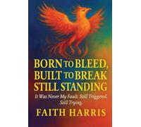 Born to Bleed, Built to Break, Still Standing