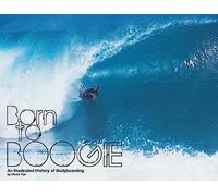 Born To Boogie: Legends of Bodyboarding