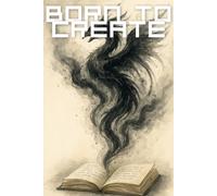 Born To Create | Creative Writing Notebook | 120 pages | Lined pages: Unleash Your Inner Vision