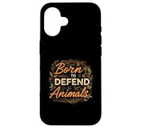 Born to Defend Animals Nature Animal Rights Advocate Carcasa para iPhone 16