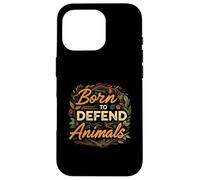 Born to Defend Animals Nature Animal Rights Advocate Carcasa para iPhone 16 Pro