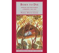 Born to Die: Disease and New World Conquest, 1492-1650 (New Approaches to the Americas)
