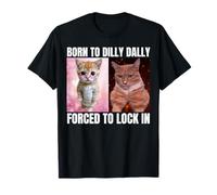 Born To Dilly Dally Forced To Lock In Camiseta