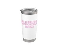 Born To Dilly Dally Forced To Pick Up The Pace Funny Vaso térmico de acero inoxidable de doble pared