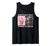 Born To Dilly Dally Forzed To Lock In Cute Cat Funny Meme Camiseta sin Mangas