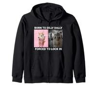 Born To Dilly Dally Forzed To Lock In Cute Cat Funny Meme Sudadera con Capucha