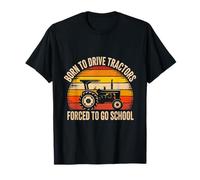 Born to Drive Tractors Forced to Go to School Camiseta