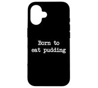 Born to eat pudding Funny Pudding Minimalista Escritura Carcasa para iPhone 16
