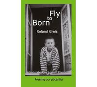 Born To Fly: Freeing our potential