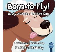 Born To Fly: Rusty McGraw The Bird Dog