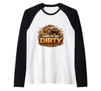 Born To Get Dirty 4X4 Off Road Propietario de Vehículo Offroad Lover Camiseta Manga Raglan