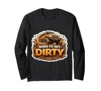 Born To Get Dirty 4X4 Off Road Propietario de Vehículo Offroad Lover Manga Larga