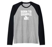 Born to Grapple BJJ Lucha contra el Suelo No-Gi Dojo Camiseta Manga Raglan