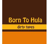 Born to Hula - Dirty Tapes (Color Vinyl, LP + MP3) [Vinilo]