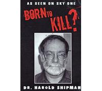 Born to Kill ? Dr Harold Shipm [Reino Unido] [DVD]