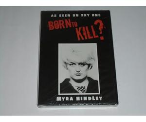 Born to Kill - Myra Hindley - One of the Most Reviled Women of the 20th Century