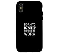 Born To Knit Forced To Work - Hilo de Tejer Hecho a Mano Carcasa para iPhone X/XS