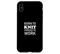 Born To Knit Forced To Work - Hilo de Tejer Hecho a Mano Carcasa para iPhone XS MAX