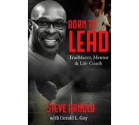 Born to Lead: Trailblazer, Mentor & Life Coach