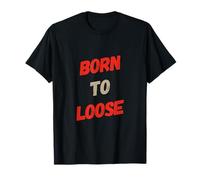 Born To Loose Gramática Broma Tatuaje Mal Escrito Cita Incorrecta Camiseta
