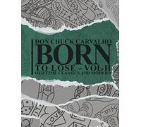 Born To Lose - Vol II: 200 pages