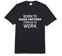 Born To Make Pottery Forced To Work Funny Pottery Maker Comfort Colors Adult Heavyweight T-Shirt