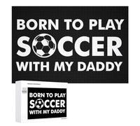 Born To Play Soccer With Daddy Rompecabezas de 300/500/1000 piezas, regalos desafiantes personalizados para adultos, 1000 piezas