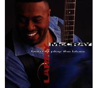 Born to Play the Blues by Larry Mccray