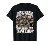 Born To Quest Forzado A Crear Valor para Accionistas Knight Meme Camiseta