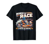 Born to Race - Started in Karting Camiseta