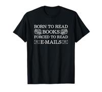 Born To Read Books Forced To Read Emails Camiseta