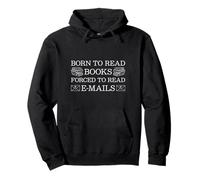 Born To Read Books Forced To Read Emails Sudadera con Capucha