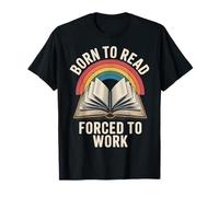 Born To Read Forced To Work Bibliotecario Lectura Camiseta